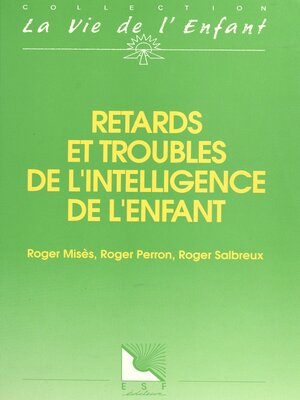 cover image of Retards et troubles de l'intelligence de l'enfant